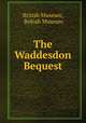 The Waddesdon Bequest, British Museum, British Museum 