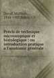 Prcis de technique microscopique et histologique : ou introduction pratique a l`anatomie gnrale, Duval, Mathias, 1844-1907,Robin, Ch 