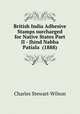 British India Adhesive Stamps surcharged for Native States Part II - Jhind Nabha Patiala (1888), Charles Stewart-Wilson 