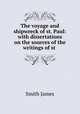 The voyage and shipwreck of st. Paul: with dissertations on the sources of the writings of st ., Smith, James 