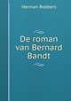 De roman van Bernard Bandt, Herman Robbers 