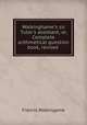 Walkinghame`s sic Tutor`s assistant; or, Complete arithmetical question book, revised ., Francis Walkingame 