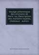 Voyage pittoresque des environs de Paris: ou, Description des maisons royales, chateaux & autres ., 