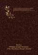 Histoire parlementaire de la Rvolution franaise; ou, Journal des Assembles nationales, depuis 1789 jusqu`en 1815, contenant la narration des vnemens, les dbats des Assembles, et particulirement de la Socit des Jacobins les procs-verbaux de la C. 25, Buchez, Philippe-Joseph-Benjamin, 1796-1865,Roux, Prosper Charles 