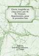 Clovis, tragdie en cinq actes; par M.M. Viennet. Reprsente, pour le premire fois, Viennet, Jean-Pons-Guillaume, 1777-1868 