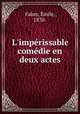 L`imprissable comdie en deux actes, 