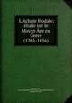 L`Achae fodale; tude sur le Moyen ge en Grece (1205-1456), 