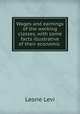 Wages and earnings of the working classes, with some facts illustrative of their economic ., Leone Levi 