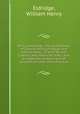 Henry genealogy : the descendants of Samuel Henry of Hadley and Amhers, Mass., 1734-1790, and Lurana (Cady) Henry, his wife : with an appendix containing brief accounts of other Henry families, Eldridge, William Henry 