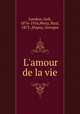 L`amour de la vie, London, Jack, 1876-1916,Wenz, Paul, 1875-,Dupuy, Georges 
