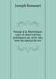 Voyage la Martinique: vues et observations politiques sur cette isle, avec un aperu de ses ., Joseph Romanet 