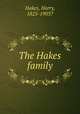 The Hakes family, Hakes, Harry, 1825-1903? 