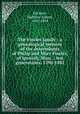 The Fowler family : a genealogical memoir of the descendants of Philip and Mary Fowler, of Ipswich, Mass. : ten generations, 1590-1882, Stickney, Matthew Adams, 1805-1894 