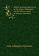 Waste: A Lecture Delivered at the Bristol Institution for the Advancement of Science, Literature ., John Addington Symonds 