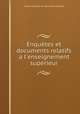 Enqutes et documents relatifs a l`enseignement suprieur, 