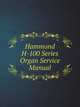 Hammond H-100 Series Organ Service Manual, 
