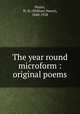 The year round microform : original poems, Porter, W. H. (William Henry), 1840-1928 