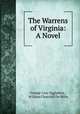 The Warrens of Virginia: A Novel, George Cary Eggleston , William Churchill De Mille 