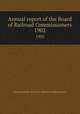 Annual report of the Board of Railroad Commissioners. 1902, Massachusetts. Board of railroad commissioners 
