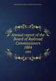 Annual report of the Board of Railroad Commissioners. 1884, Massachusetts. Board of railroad commissioners 
