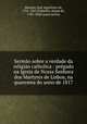 Sermo sobre a verdade da religio catholica : prgado na Igreja de Nossa Senhora dos Martyres de Lisboa, na quaresma do anno de 1817, 