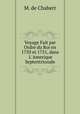 Voyage Fait par Ordre du Roi en 1750 et 1751, dans L`Amerique Septentrionale, M. de Chabert 