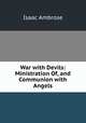 War with Devils: Ministration Of, and Communion with Angels, Isaac Ambrose 
