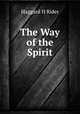 The Way of the Spirit, Haggard H Rider 