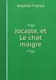 Jocaste, et Le chat maigre, Anatole France 