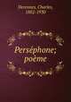 Persphone; pome, Derennes, Charles, 1882-1930 