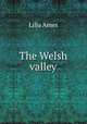 The Welsh valley, Lilia Ames 