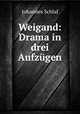 Weigand: Drama in drei Aufzgen, Johannes Schlaf 