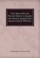 The West African Pocket Book: A Guide for Newly-appointed Government Officers, Great Britain. Colonial Office 