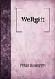 Weltgift, P. Rosegger 