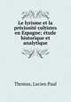 Le lyrisme et la prciosit cultistes en Espagne; tude historique et analytique, Thomas, Lucien Paul 