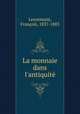 La monnaie dans l`antiquit, 