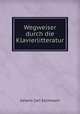 Wegweiser durch die Klavierlitteratur, Johann Carl Eschmann 