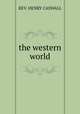 the western world, REV. HENRY CASWALL 