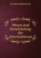 Wesen und Entwickelung der Arteriosklerose, Leonhard Albert Jores 