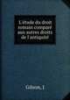 L`tude du droit romain compar aux autres droits de l`antiquit, Gilson, J 