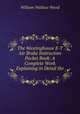 The Westinghouse E-T Air Brake Instruction Pocket Book: A Complete Work Explaining in Detail the ., William Wallace Wood 
