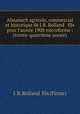 Almanach agricole, commercial et historique de J.B. Rolland & fils pour l`anne 1900 microforme : (trente-quatrime anne), J. B. Rolland & fils (Firme) 