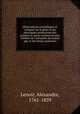 Observations scientifiques et critiques sur le gnie et les principales productions des peintres et autres artistes les plus clbres de l`antiquit, du moyen age, et des temps modernes, Lenoir, Alexandre, 1761-1839 