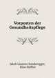 Vorposten der Gesundheitspflege, Jakob Laurenz Sonderegger, Elias Haffter 