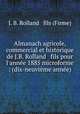 Almanach agricole, commercial et historique de J.B. Rolland & fils pour l`anne 1885 microforme : (dix-neuvime anne), J. B. Rolland & fils (Firme) 