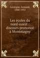 Les coles du nord-ouest : discours prononc Montmagny, Lavergne, Armand, 1880-1935 