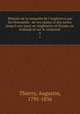 Histoire de la conqute de l`Angleterre par les Normands : de ses causes et des suites jusqu` nos jours en Angleterre en cosse, en Irelande et sur le continent. 4, Thierry, Augustin, 1795-1856 