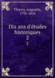 Dix ans d`tudes historiques. 2, Thierry, Augustin, 1795-1856 