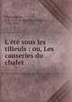 L`t sous les tilleuls : ou, Les causeries du chalet, Champagnac, J.-B.-J. (Jean-Baptiste-Joseph), 1796-1858 