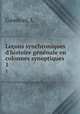 Leons synchroniques d`histoire gnnale en colonnes synoptiques. 1, Gaudeau, L 